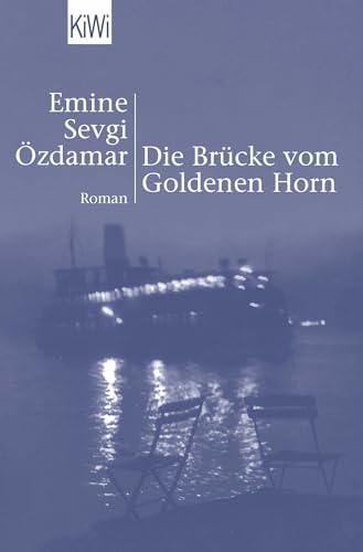 Die Brücke vom Goldenen Horn: Roman | Georg-Büchner-Preisträgerin 2022 von Kiepenheuer & Witsch GmbH